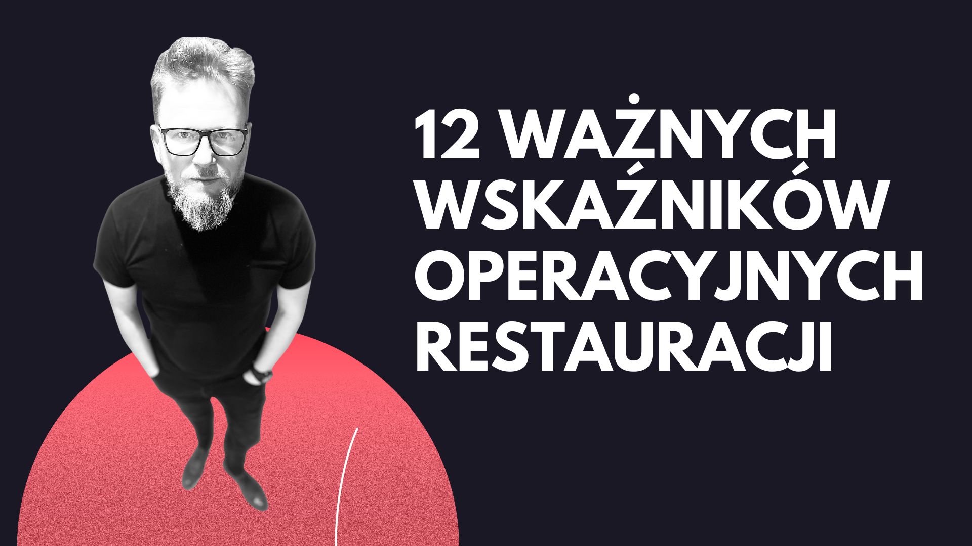 12 WAŻNYCH WSKAŹNIKÓW OPERACYJNYCH RESTAURACJI
